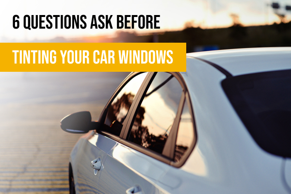 6 questions ask before tinting your car windows lasvegas