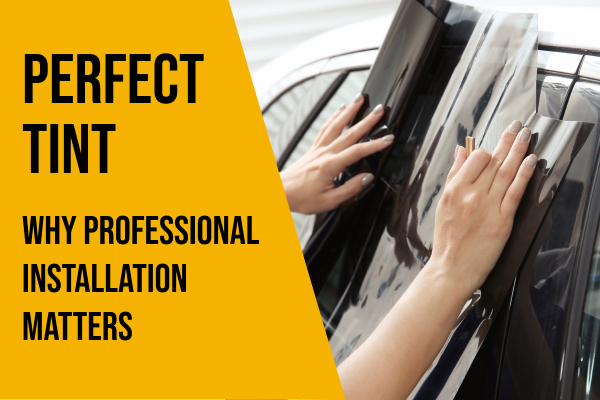 The Importance of Professional Installation for Window Tinting